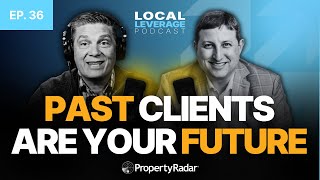 How This Broker Gets 65% of his Business from Past Clients YOY ft. Wade Betz | Local Leverage Ep. 36