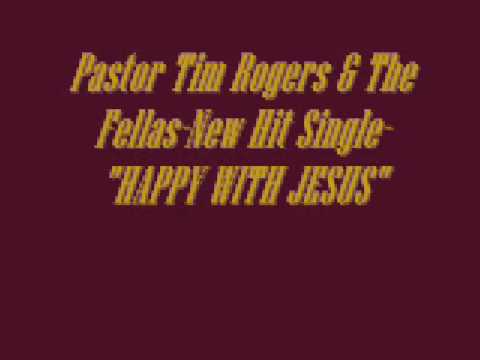 Pastor Tim Rogers & the Fellas-Happy with Jesus