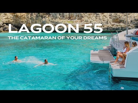 Lagoon 55, the most comfortable catamaran cruising experience!