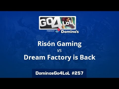 Risón Gaming vs. Dream Factory is Back - Final - Domino's Go4LoL #257