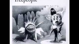 Treepeople - (I'm Gonna) Miss You (When You're Dead)