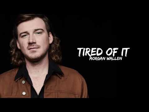 Morgan wallen tired of it lyrics
