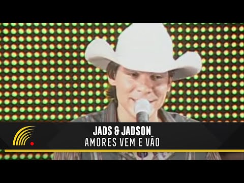 Amores vêm e vão - Jads e Jadson