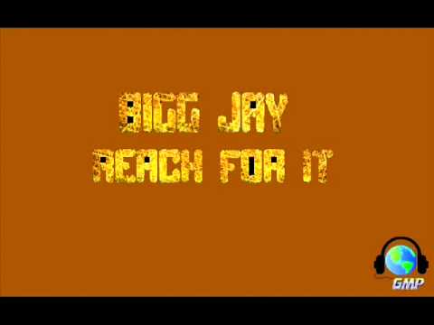 Bigg Jay - Reach For It