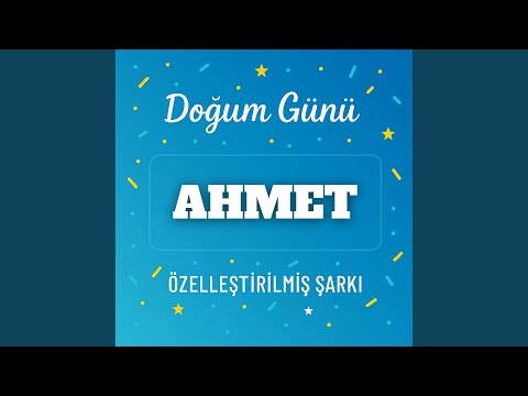 İyi ki doğdun AHMET - İsme Özel Doğum Günü Şarkısı
