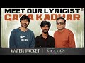 Meet Our Lyricist GanaKadhar From The Heart Of Chennai ‍ WaterPacket RAAYAN Sun Pictures