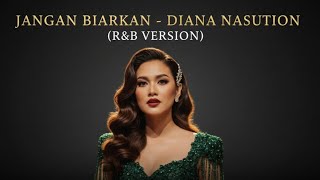 Download lagu JANGAN BIARKAN - Diana Nasution (R&B Soulful Cover) mp3 Download lagu JANGAN BIARKAN - Diana Nasution (R&B Soulful Cover) mp3
