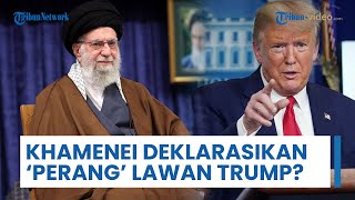 Khamenei Deklarasikan 'Perang' Verbal Melawan Trump? Sebut "Teruslah Bermimpi" Hancurkan Nuklir Iran