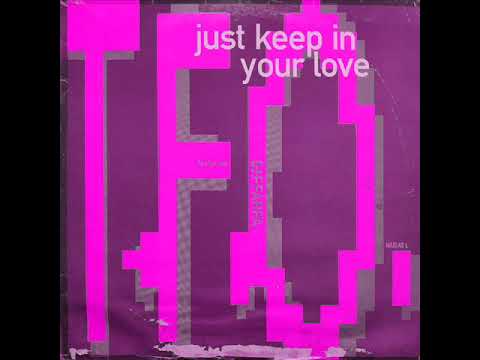 T.F.O.  feat  Dj F Farfa - Just keep in your love (Farfikaya mix)