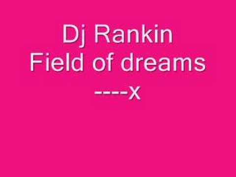 Dj Rankin Field of dreams