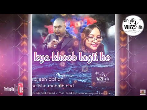 Rajesh Dallah & Nelisha Mohammed - Kya Khoob Lageti Ho (((2k19 Bollywood Release)))