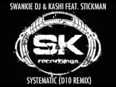 Swankie DJ & Kashi Feat StickMan - Systematic (D10 Remix) (S&K Recordings) (S&KDGL014)