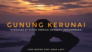 HIKING Ep 2 | GUNUNG KERUNAI - Pemandangan Paling Epic ( Awan karpet + Sunrise )
