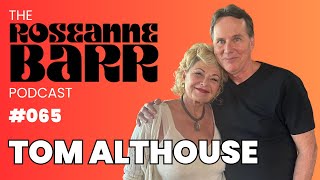 "The Red Pill is Adrenochrome" with Tom Althouse | The Roseanne Barr Podcast #65