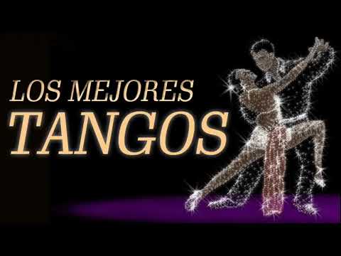 Los Mejores Tangos   Tangos inolvidables para bailar y escuchar