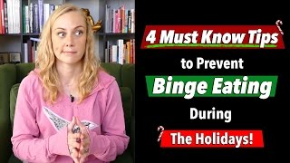 4 MUST KNOW Tips to prevent holiday Binge Eating