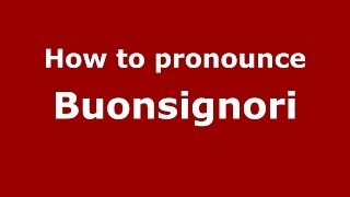 How to pronounce Buonsignori