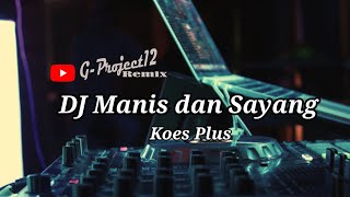 Download lagu DJ Manis Dan Sayang Remix Nostalgia Populer mp3