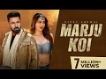 MARJU KOI VIDEO Gippy Grewal I Mahira Sharma L Mandeep Maavi Black Virus Punjabi Songs 2025