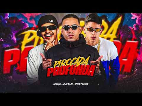 MC CH da ZO, MC Reino, Vitinho Polemico - PIROCADA PROFUNDA