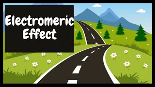 electromeric effect, class 11, Ch-12 ,organic chemistry- some basic principles,  with examples