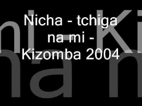 Nicha   tchiga na mi   Kizomba 2004