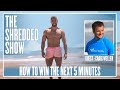 The Shredded Show #112 : How To Win The Next 5 Minutes With Craig Weller