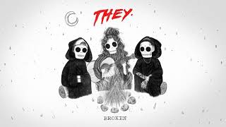 THEY. &quot;Broken&quot; feat. Jessie Reyez [Official Audio]