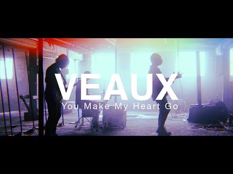 Veaux // You Make My Heart Go // Official Music Video