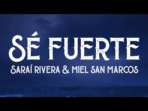 Sé fuerte | Saraí Rivera & Miel San Marcos Video Letra 🎶
