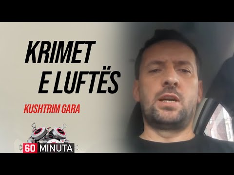Krimet e luftës - zbardhja dhe gjykimi, Kushtrim Gara - 60 Minuta