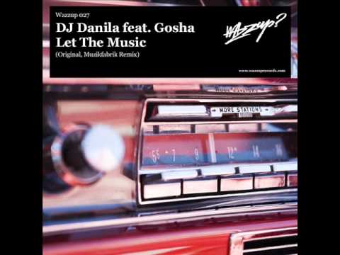 Danila ft Gosha - Let The Music (Muzikfabrik Remix preview)