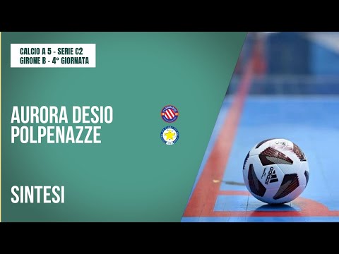 HIGHLIGHTS | AURORA DESIO - POLPENAZZE 4-7 | SERIE C2 | GROUP B | 4TH MATCHDAY