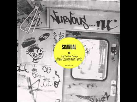 Scandal - Just Let Me Dance (Maxxi Soundsystem Remix) (OFFICIAL)