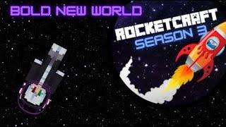 RocketCraft S3 E1: Bold New World