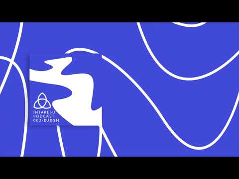 #MinimalHouse | Intaresu Podcast 002 - Djosh