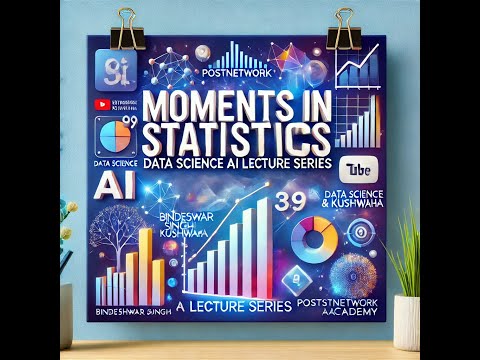 Moments in Statistics |Data Science and A.I. | Video #104