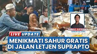 Suasana Sahur Gratis di Jalan Letjen Suprapto Palangka Raya, Antrean Makan Panjang Sejak 02.00 WIB