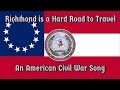 Richmond Is a Hard Road to Travel - American Civil War Song