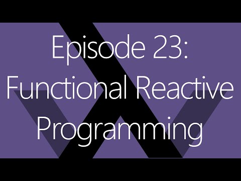 Episode 23: Functional Reactive Programming