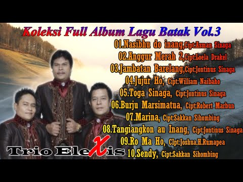 ELEXIS TRIO||FULL ALBUM VOLUME 3||LAGU BATAK TERBARU