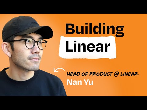 Linear’s secret to building beloved B2B products | Nan Yu (Head of Product)