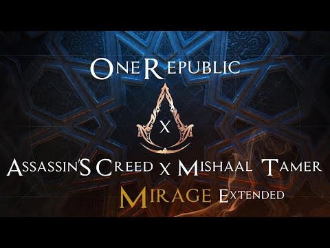 OneRepublic x Assassin's Creed x Mishaal Tamer Mirage Extended [Assassin's Creed Mirage Soundtrack]