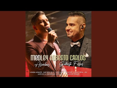 Medley Roberto Carlos : Amada Amante / Qué Será de Ti / Cóncavo y Convexo / Cama y Mesa / Un...