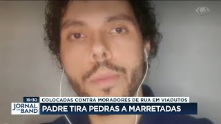 Fala de Gabriel Rostey no Jornal da Band - Pedras colocadas contra moradores de rua em SP