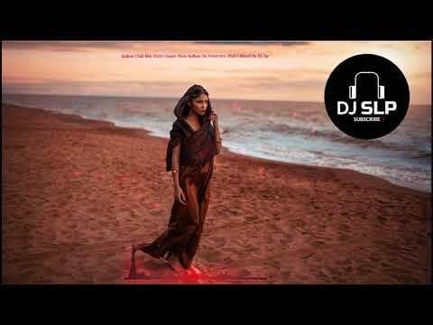❌▲ Balkan Club Mix 2020 l Super Piese Balkan De Petrecere 2020 l Mixed by Dj Slp ❌▲