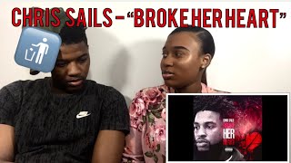 Chris Sails - Broke Her Heart (official audio) | REACTION!!