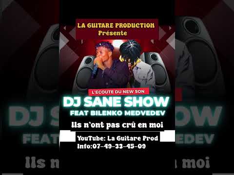 Dj Sané Show Feat Bilenko Medvedev - Il N’ont Pas Crû en moi (By La Guitare Prod)