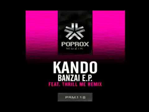 Kando - Banzai (Original Mix) [Pop Rox Muzik]