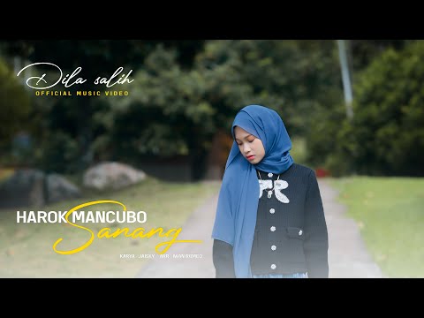 Dila Salih - Harok Mancubo Sanang ( Official Music Video )